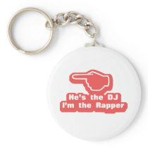 Hes the DJ Im the Rapper Key Chains