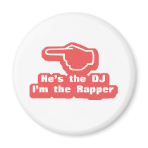 Hes the DJ Im the Rapper Magnet