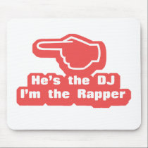 Hes the DJ Im the Rapper mousepads