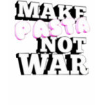 Hetalia - Make Pasta, Not War Shirts