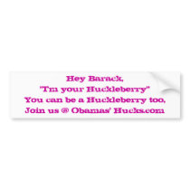Hey Barack, "I'm your Huckleberry" bumper stickers