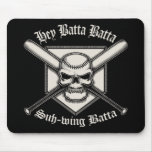 Hey Batta Batta Mouse Pad