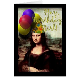 Hey, Birthday Girl, Mona Lisa! Greeting Card