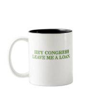 Hey Congress Leave Me Alone mugs