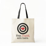 Hey Cupid Aim Here Funny Valentine bags