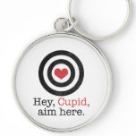 Hey Cupid Aim Here Funny Valentine keychains