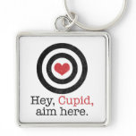 Hey Cupid Aim Here Funny Valentine keychains