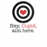 Hey Cupid Aim Here Funny Valentine t-shirts