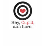 Hey Cupid Aim Here Funny Valentine t-shirts
