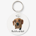 "Hey... Dachshunds Rule!" keychains