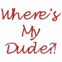 Hey Diva, Where's My Dude embroidered shirts