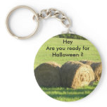 Hey Hay Ready for Halloween?  Key Chain