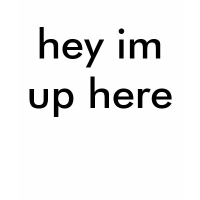 hey im up here tee shirts by flamesfan5