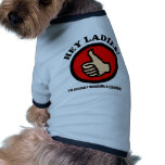 HEY LADIES DOG CLOTHES