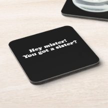 Hey Mister, You Got a Sister? Coasters