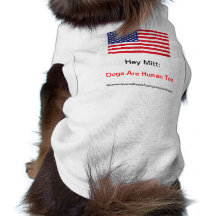 Hey Mitt: Dogs Are Human Too Doggie Tshirt