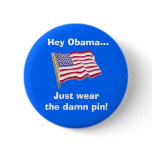 Hey Obama...Just wear the damn pin!