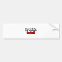 Hey Psoriasis...You Suck! Bumper Sticker