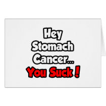 Hey Stomach Cancer...You Suck! cards
