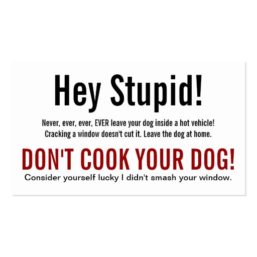 Hey Stupid Dog in Hot Car Warning Business Card Templates (front side)