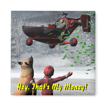 Hey That's My Money? Fridge Magnets