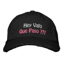 Hey Vato Que Paso ??? Embroidered Baseball Cap