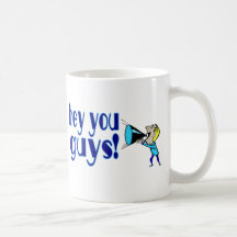 Hey You Guys Coffee Mug