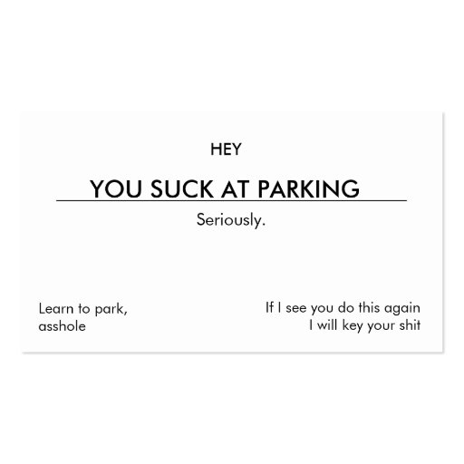 HEY, YOU SUCK AT PARKING BUSINESS CARD TEMPLATE