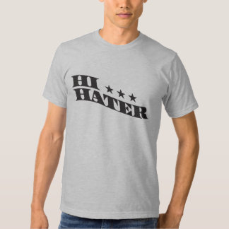 hi hater t shirt