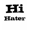 Hi, Hater t-shirts by JohnnyGarcia Hi, Hater t-shirts