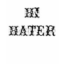 HI HATER t-shirts by brandym16 HI HATER t-shirts