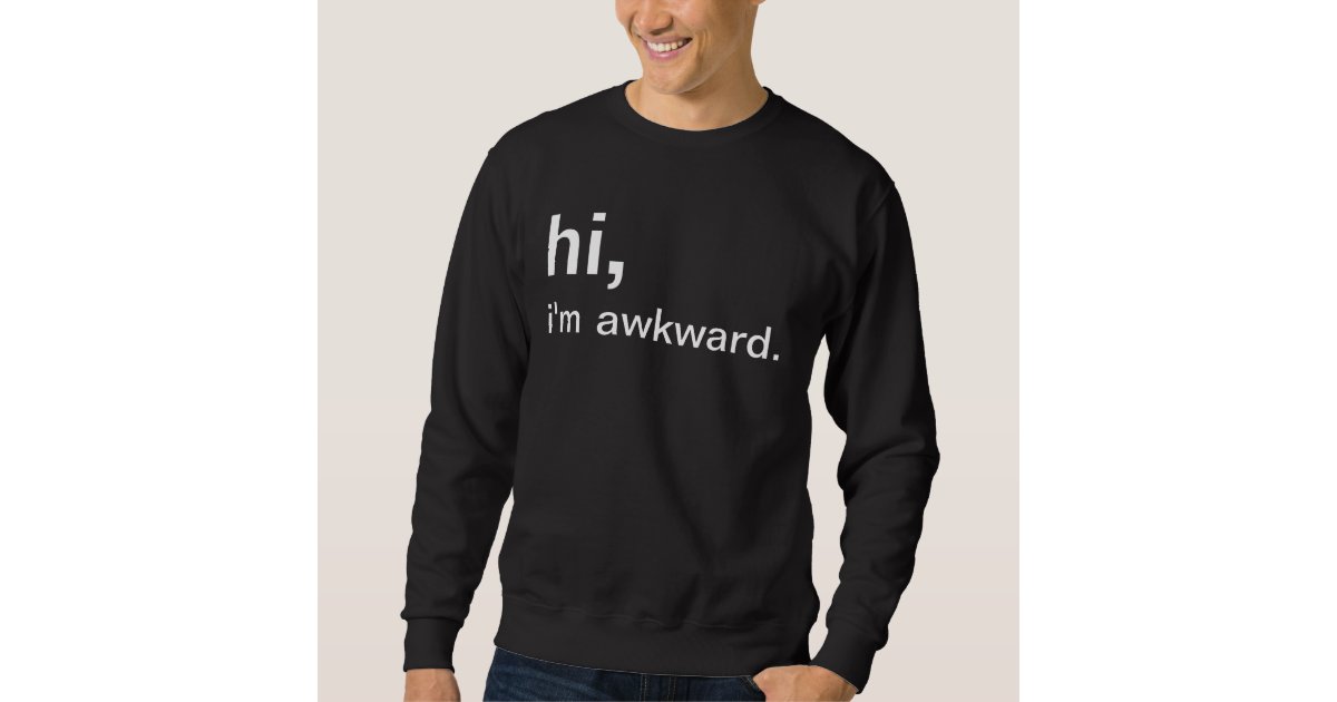 hi im awkward shirt