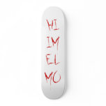 HI IM ELMO skateboards
