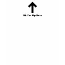 hi im up here t-shirts by FUKCUTE hi im up here t-shirts