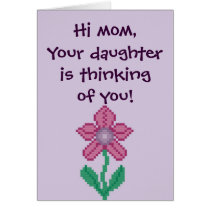 Hi Mom, your daughter is thinking of you! Notecard cards