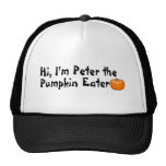 Hi Peter The Pumpkin Eater Trucker Hat