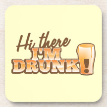 Hi there! I'm DRUNK! from the Beer Shop Coaster