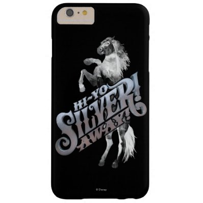 Hi -Yo Silver! Away! 2 Barely There iPhone 6 Plus Case