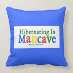 Hibernating in Mancave Pillow