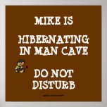 Hibernating Man Cave Posters