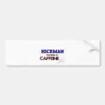 Hickman powered by caffeine bumper sticker