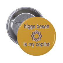Higgs Boson Is My Co Pilot Physics Humor Pinback Buttons