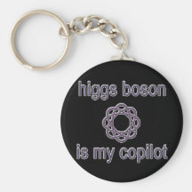 Higgs Boson Is My Co Pilot Physics Humor Keychains