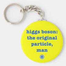 Higgs Boson, the Original Particle, Man  Humor Key Chain