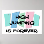 High Jumping Is Forever Posters