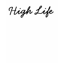 http://rlv.zcache.com/high_life_girls_high_class_tshirt-p235475182745518972yhnv_210.jpg