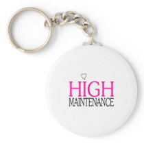 High Maintenance Keychain