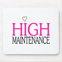 High Maintenance Mouse Pad