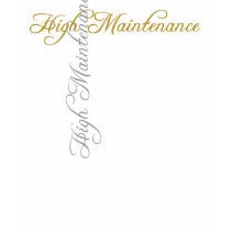 High Maintenance t-shirts by BrattyTees High Maintenance t-shirts