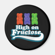 High on Fructose Fridge Magnet